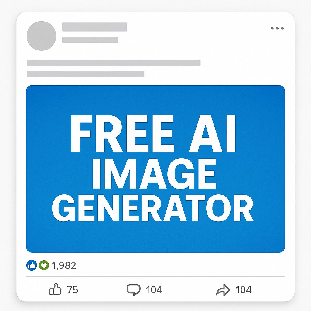LinkedIn post mockup featuring a bold blue banner with white text that reads 'FREE AI IMAGE GENERATOR,' highlighting a free tool offering AI for images. The post includes social media engagement icons showing high likes, comments, and shares, emphasizing its popularity.